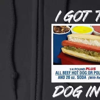 I Got That Dog In Me Funny Hot Dogs Full Zip Hoodie