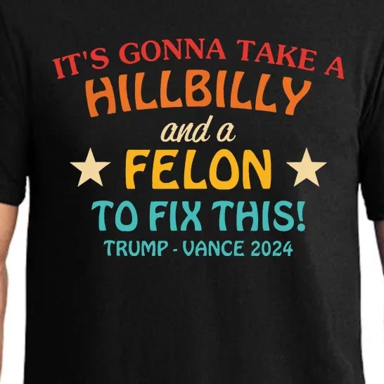 Its Gonna Take A Hillbilly And A Felon To Fix Trump Vance Pajama Set