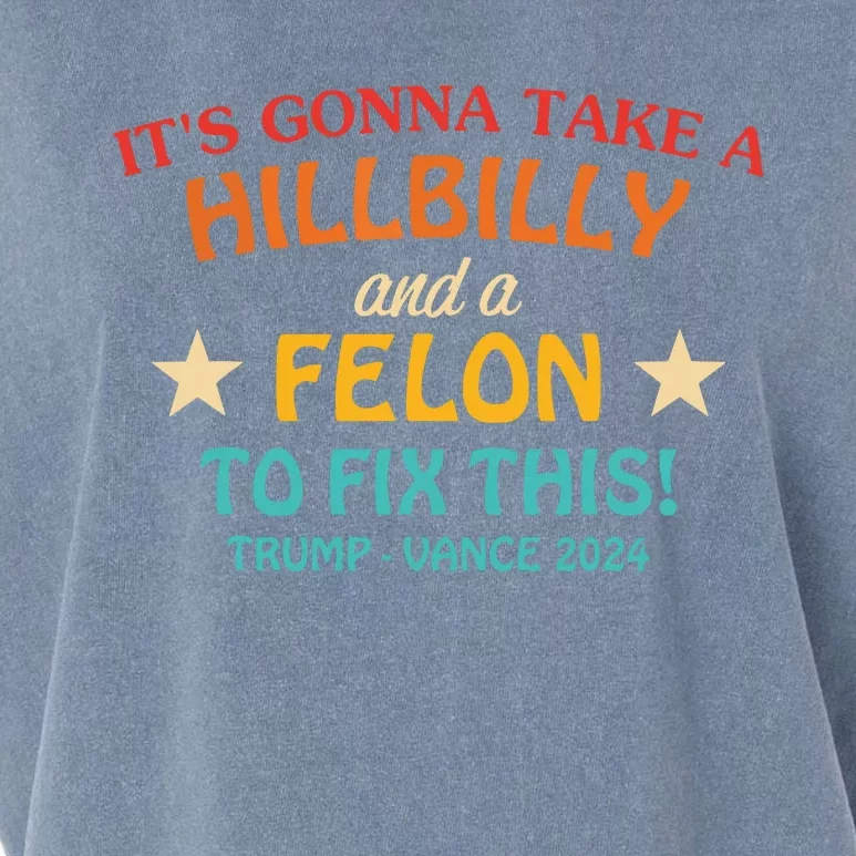 Its Gonna Take A Hillbilly And A Felon To Fix Trump Vance Garment-Dyed Women's Muscle Tee