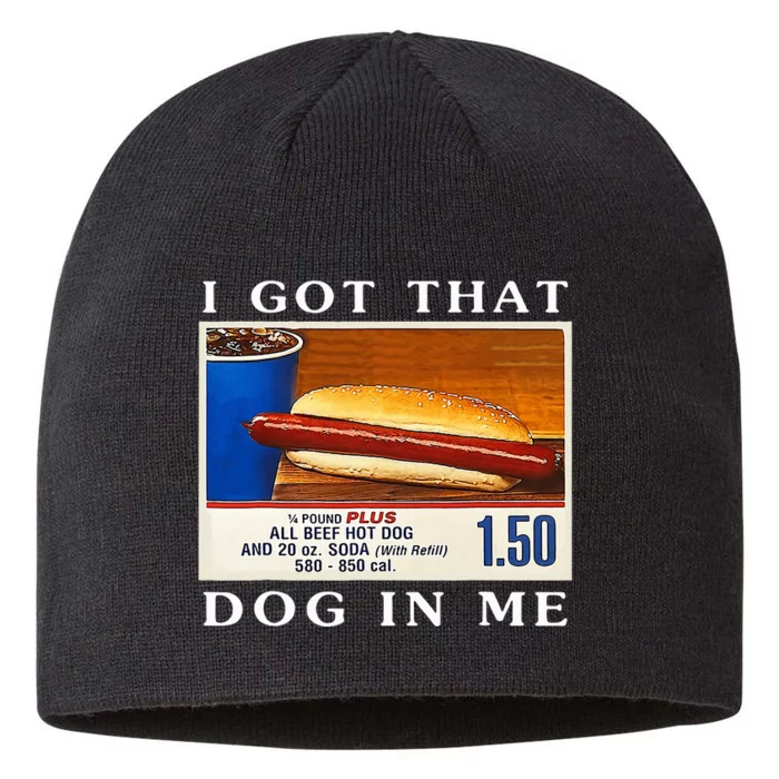 I Got That Dog In Me Funny Hot Dogs Combo 8 1/2in Sustainable Knit Beanie