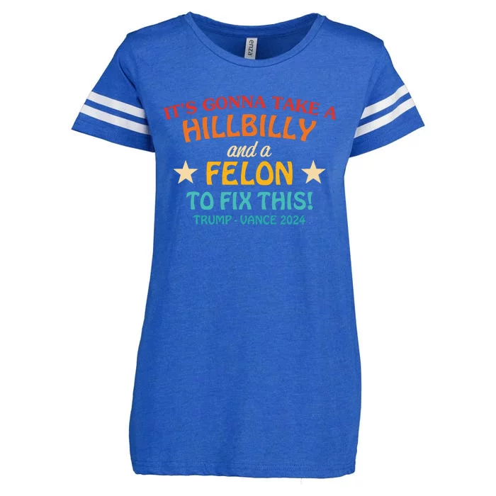 ItS Gonna Take A Hillbilly And A Felon To Fix Trump Vance Enza Ladies Jersey Football T-Shirt