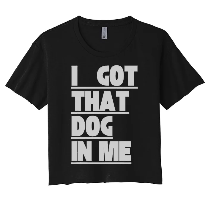 I Got That Dog In Me Funny Hot Dogs Combo Women's Crop Top Tee