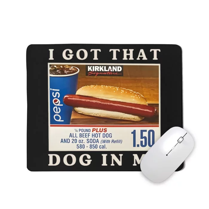 I Got That Dog In Me Mousepad