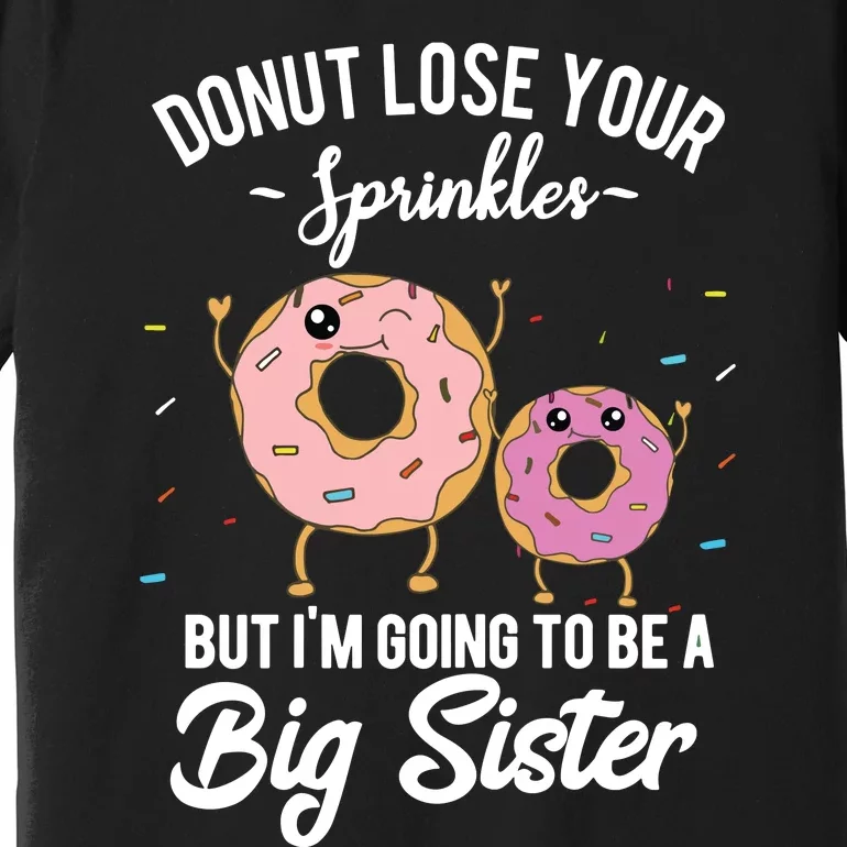 Im Going To Be A Big Sister Baby Announcement Donut Reveal Premium T-Shirt