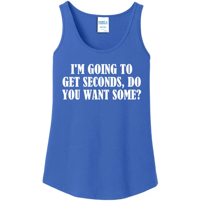 Im Going To Get Seconds Do You Want Some? Great Gift Ladies Essential Tank