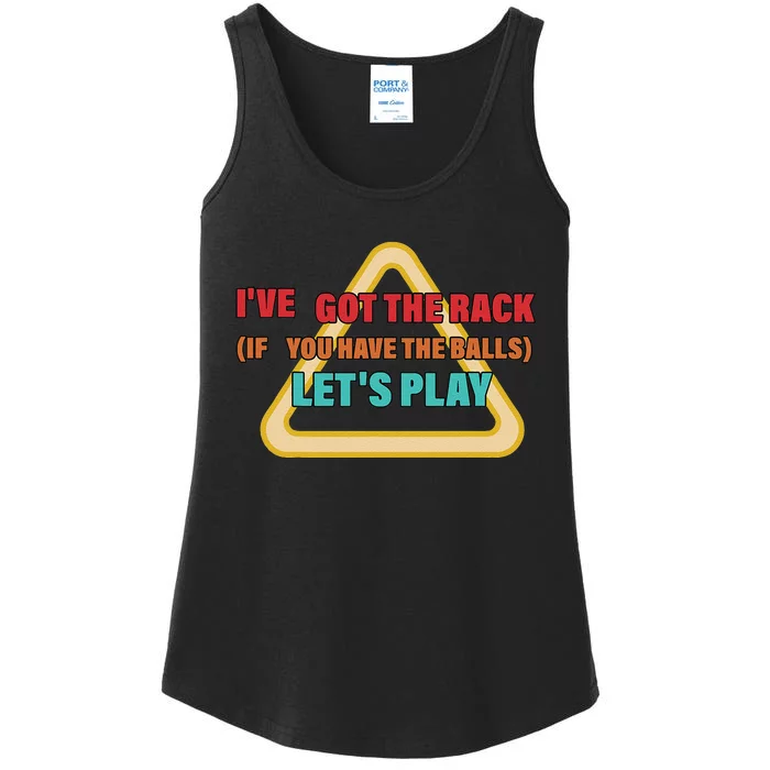 IVe Got The Rack If You Have The Balls LetS Play Ladies Essential Tank