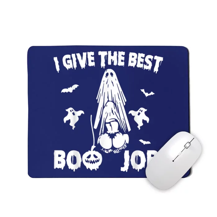 I Give The Best Boo Job Funny Mousepad