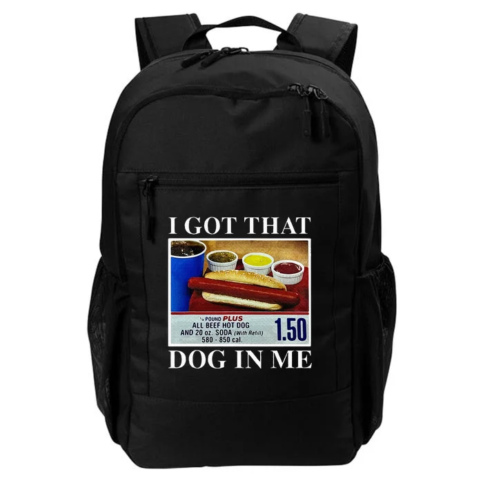 I Got That Dog In Me Funny Hot Dogs Combo Daily Commute Backpack