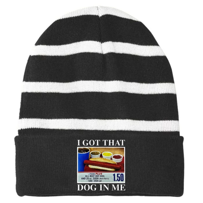 I Got That Dog In Me Funny Hot Dogs Combo Striped Beanie with Solid Band