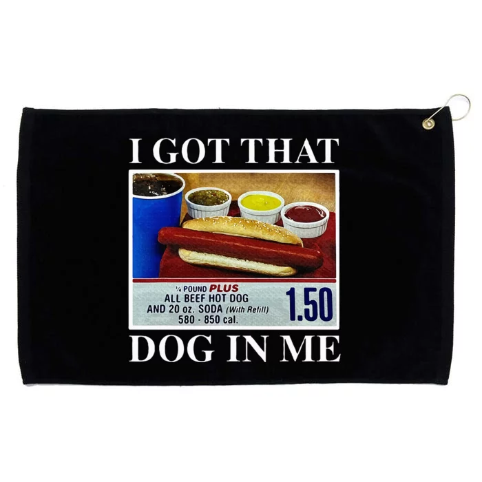 I Got That Dog In Me Funny Hot Dogs Combo Grommeted Golf Towel