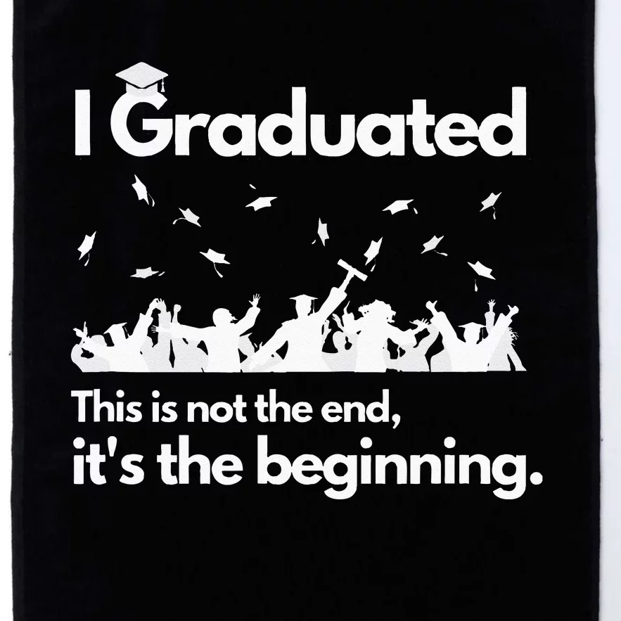 I Graduated This Is Not The End School Senior College Gift Platinum Collection Golf Towel