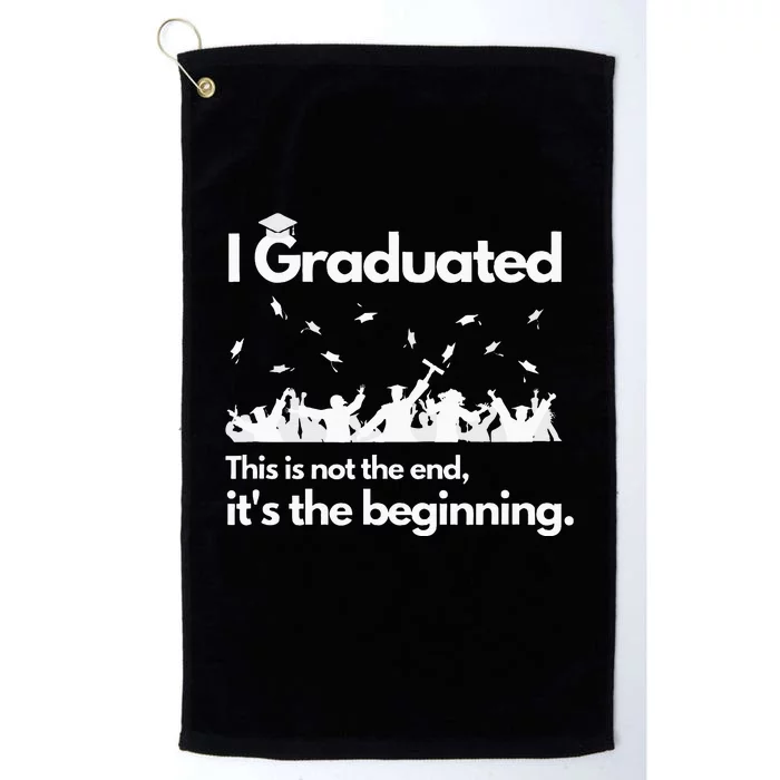 I Graduated This Is Not The End School Senior College Gift Platinum Collection Golf Towel