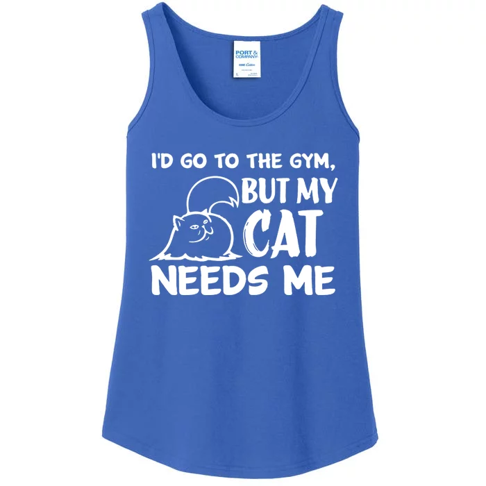 Id Go To The Gym But My Cat Needs Me Cool Gift Ladies Essential Tank