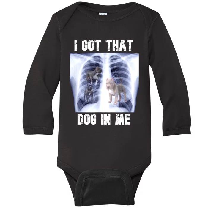 I Got That Dog In Me Xray Meme Baby Long Sleeve Bodysuit