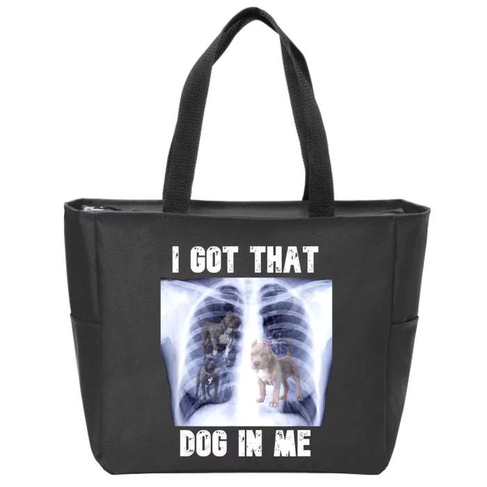 I Got That Dog In Me Xray Meme Zip Tote Bag