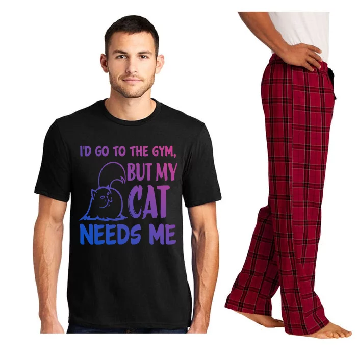 Id Go To The Gym But My Cat Needs Me Cute Gift Pajama Set