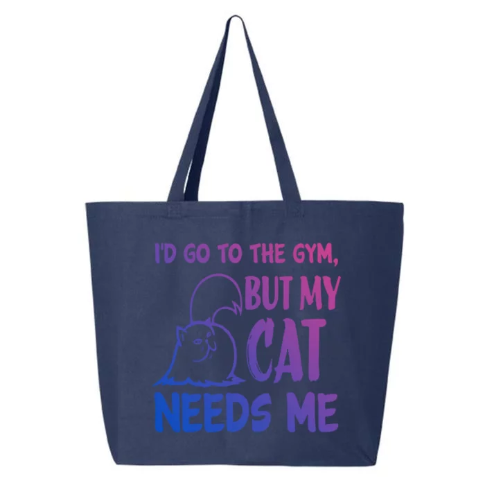 Id Go To The Gym But My Cat Needs Me Cute Gift 25L Jumbo Tote