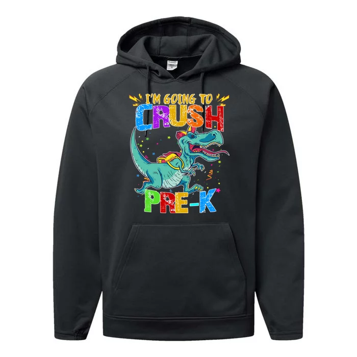 Im Going To Crush Pre K Dino Back To School Performance Fleece Hoodie