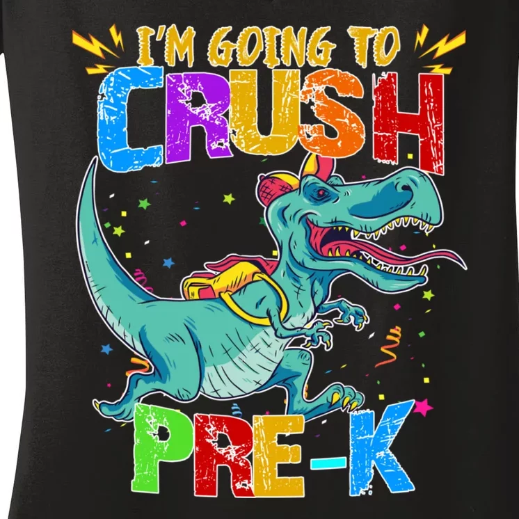 Im Going To Crush Pre K Dino Back To School Women's V-Neck T-Shirt