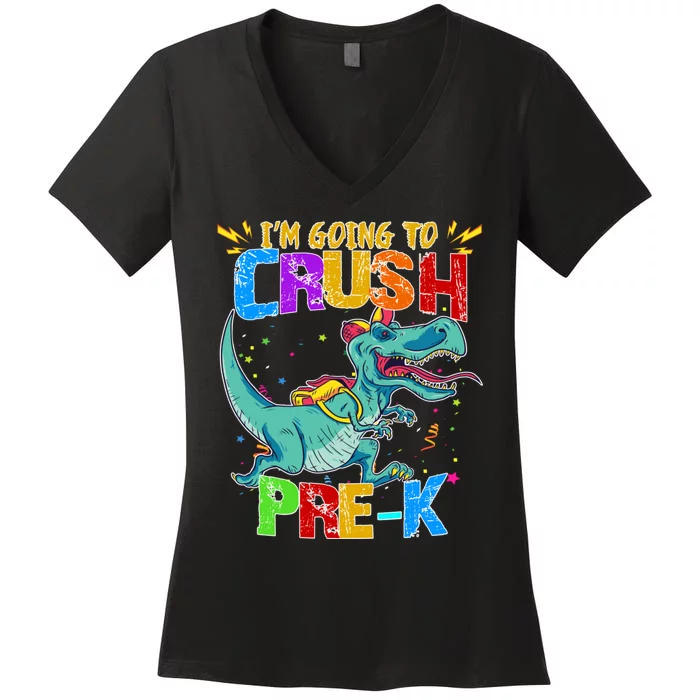 Im Going To Crush Pre K Dino Back To School Women's V-Neck T-Shirt