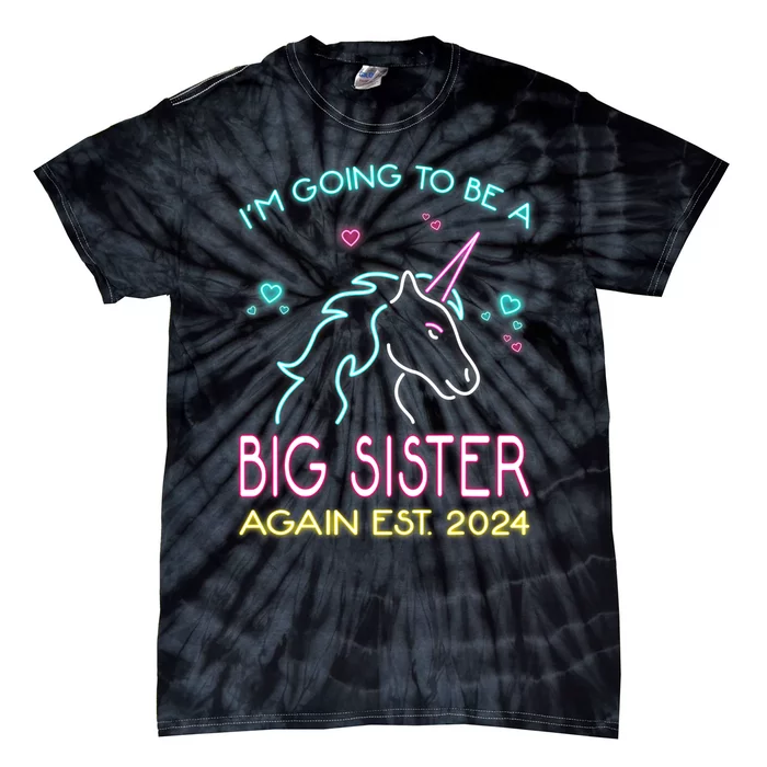 Im Going To Be A Big Sister Again Est 2024 Unicorn Tie-Dye T-Shirt