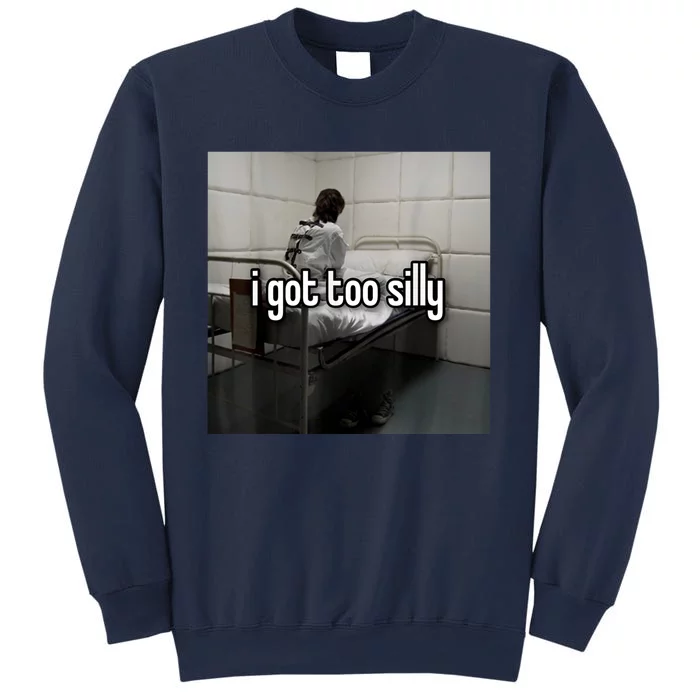 I Got Too Silly Sweatshirt