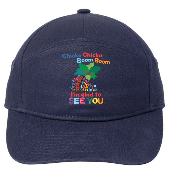 Im Glad To See You Tree Teacher Chi!cka Chi!cka Boom Boom 7-Panel Snapback Hat