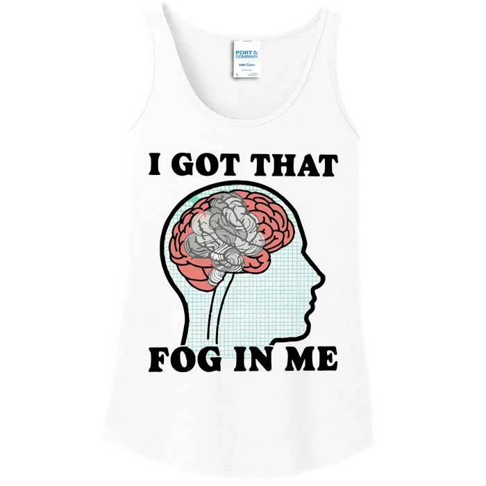 I Got That Fog In Me Ladies Essential Tank