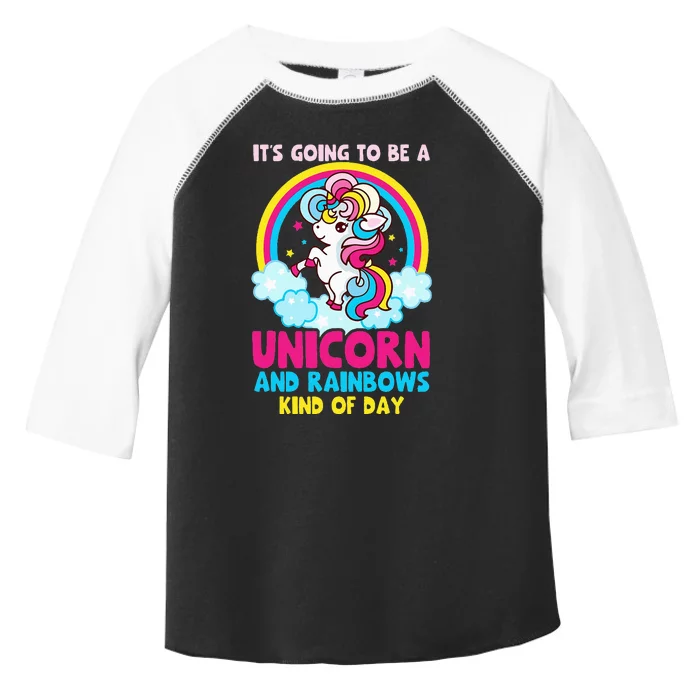 It's Going To Be A Unicorns And Rainbows Kind Of Day Toddler Fine Jersey T-Shirt