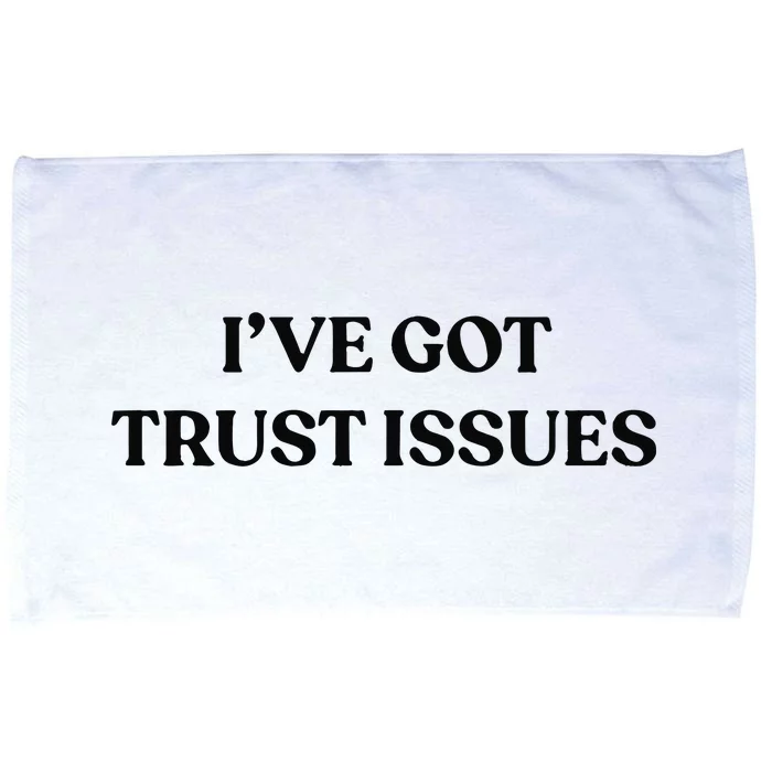 I’ve Got Trust Issues Microfiber Hand Towel