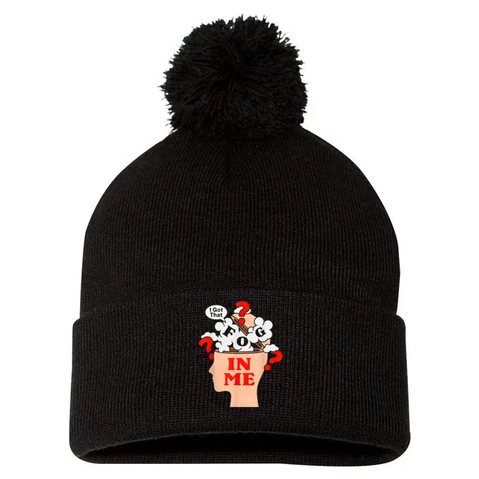 I Got That Fog In Me Pom Pom 12in Knit Beanie