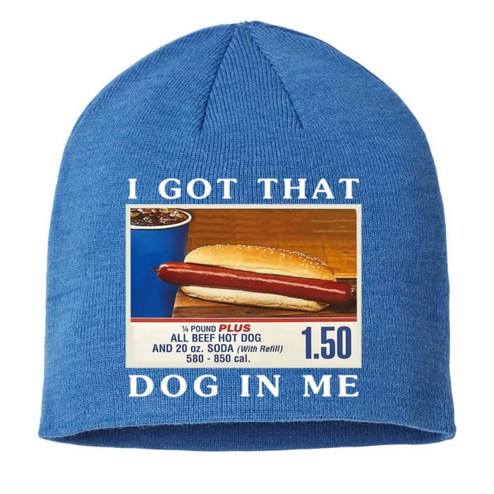 I Got That Dog In Me Funny Hot Dogs Combo 8 1/2in Sustainable Knit Beanie