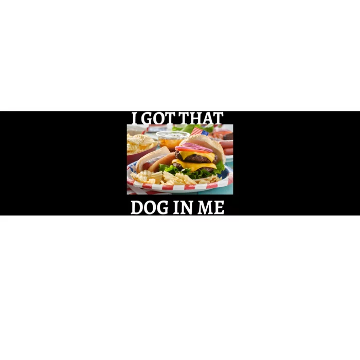 I Got That Dog In Me Keep 150 Dank Bumper Sticker