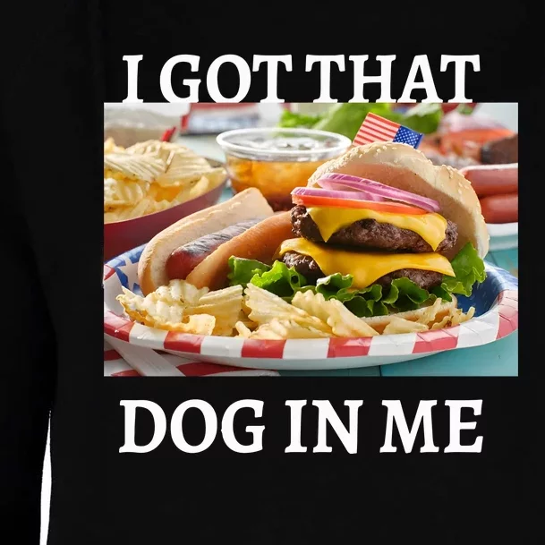 I Got That Dog In Me Keep 150 Dank Womens Funnel Neck Pullover Hood