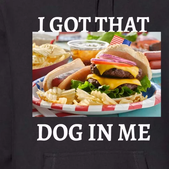 I Got That Dog In Me Keep 150 Dank Premium Hoodie