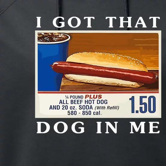 I Got That Dog In Me Funny Costco Hotdog Performance Fleece Hoodie