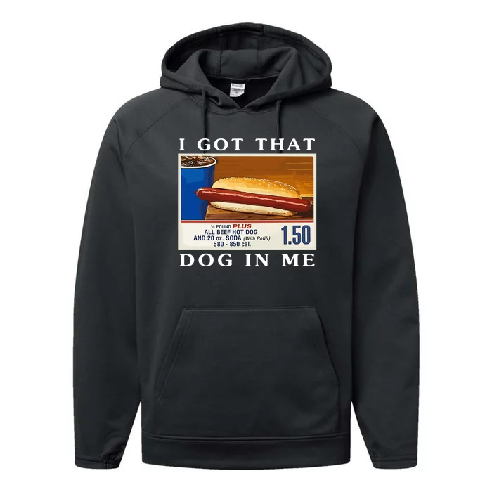 I Got That Dog In Me Funny Costco Hotdog Performance Fleece Hoodie