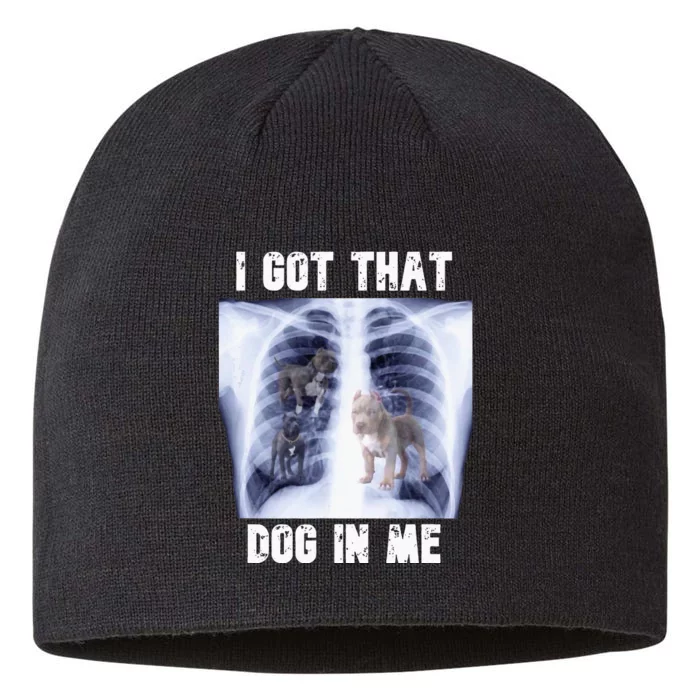 I Got That Dog In Me Xray Meme 8 1/2in Sustainable Knit Beanie