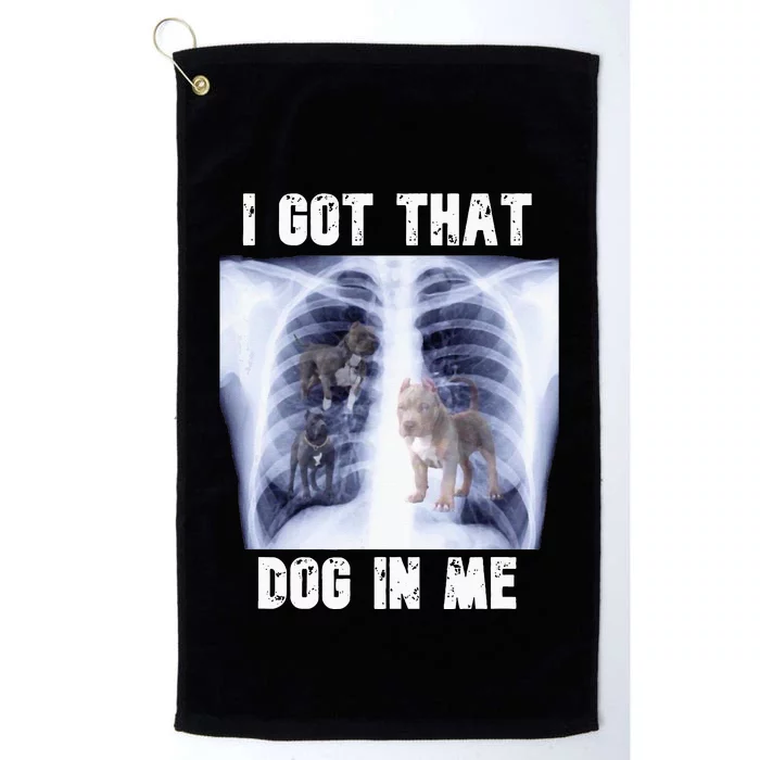 I Got That Dog In Me Xray Meme Platinum Collection Golf Towel