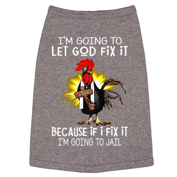 IM Going To Let God Fix It Because If I Fix It Chicken Doggie Tank