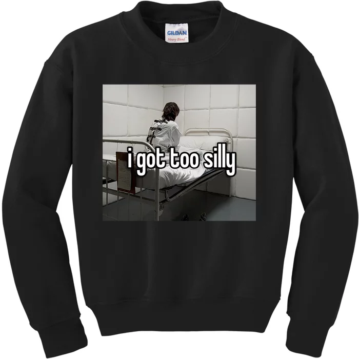 I Got Too Silly Kids Sweatshirt