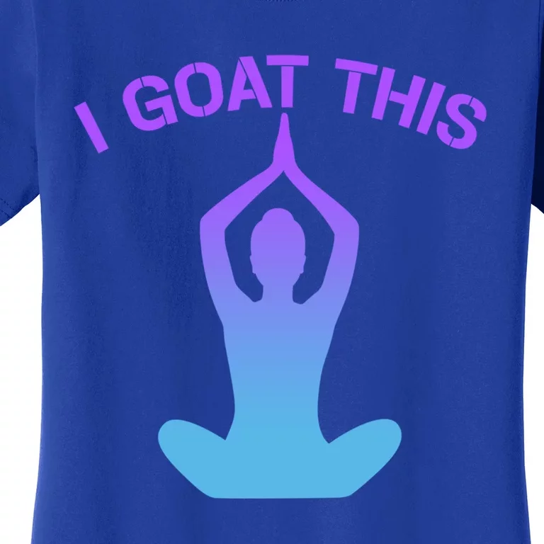 I Goat This Yoga Pose Meditation Balance Yogi Gift Women's T-Shirt