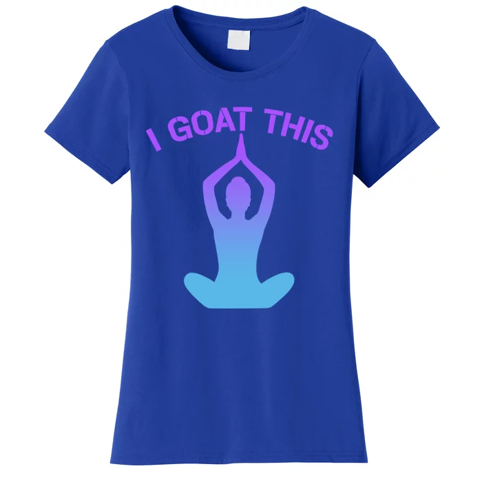 I Goat This Yoga Pose Meditation Balance Yogi Gift Women's T-Shirt