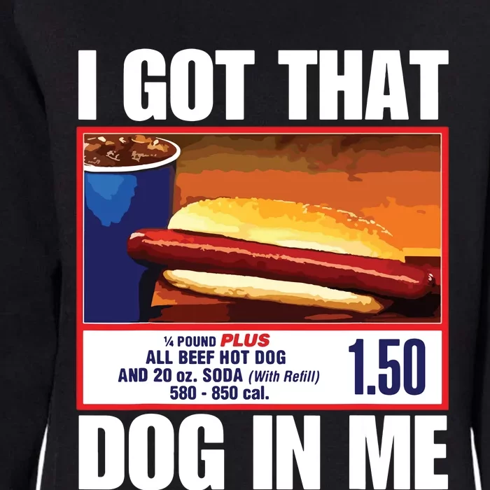 I Got That Dog In Me Funny Hotdogs Womens California Wash Sweatshirt