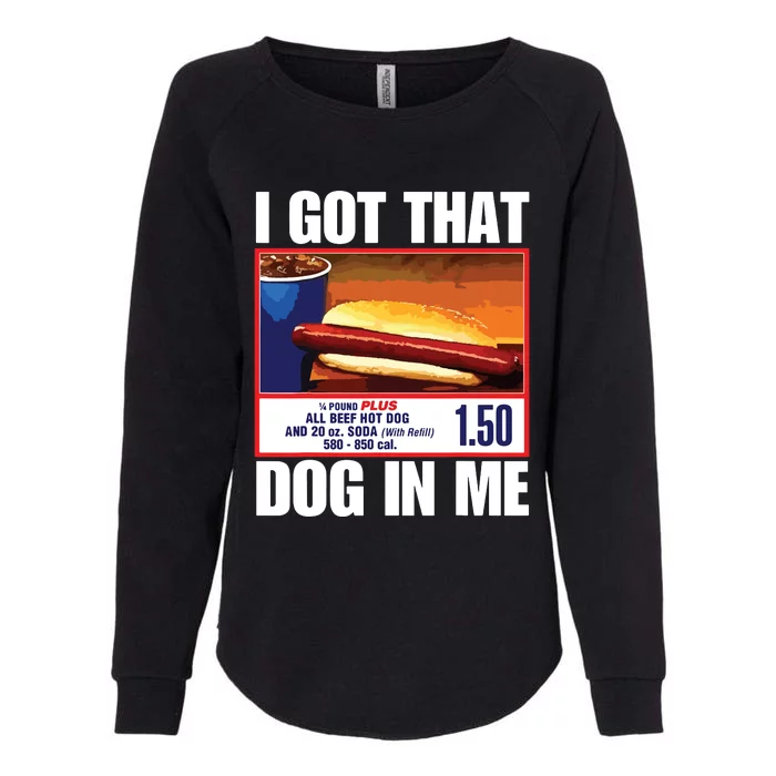 I Got That Dog In Me Funny Hotdogs Womens California Wash Sweatshirt