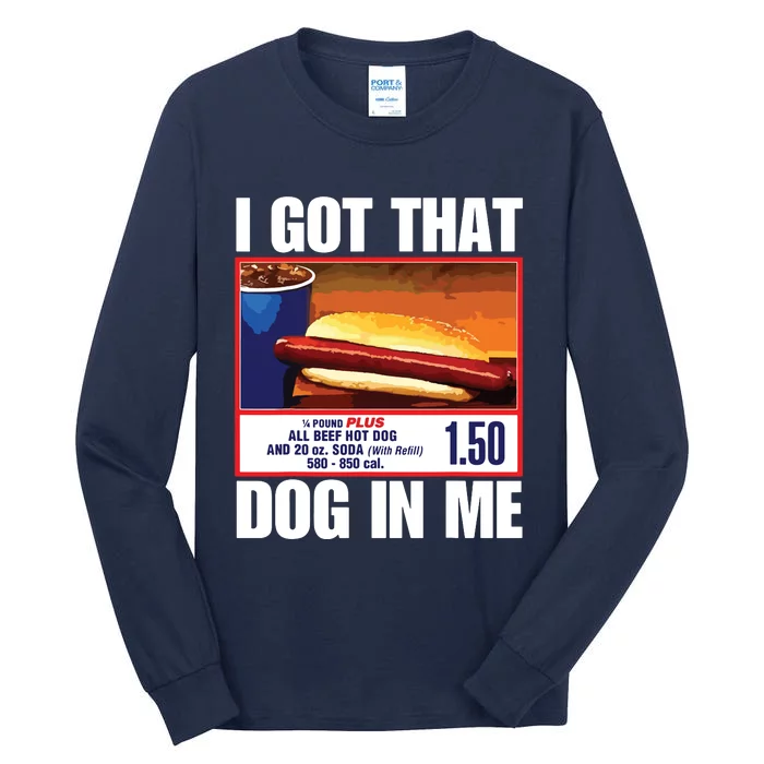 I Got That Dog In Me Funny Hotdogs Tall Long Sleeve T-Shirt