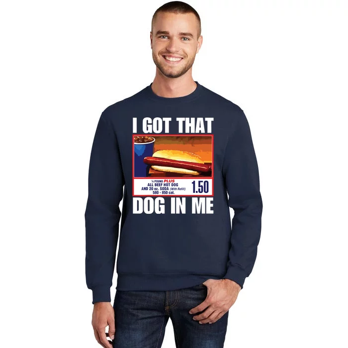 I Got That Dog In Me Funny Hotdogs Tall Sweatshirt