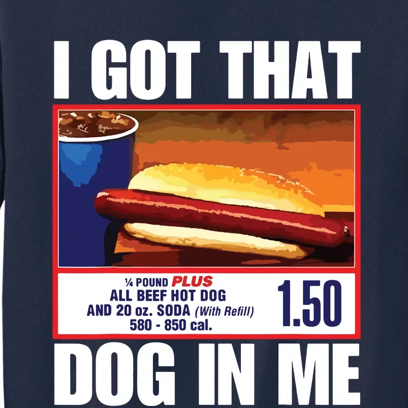 I Got That Dog In Me Funny Hotdogs Tall Sweatshirt