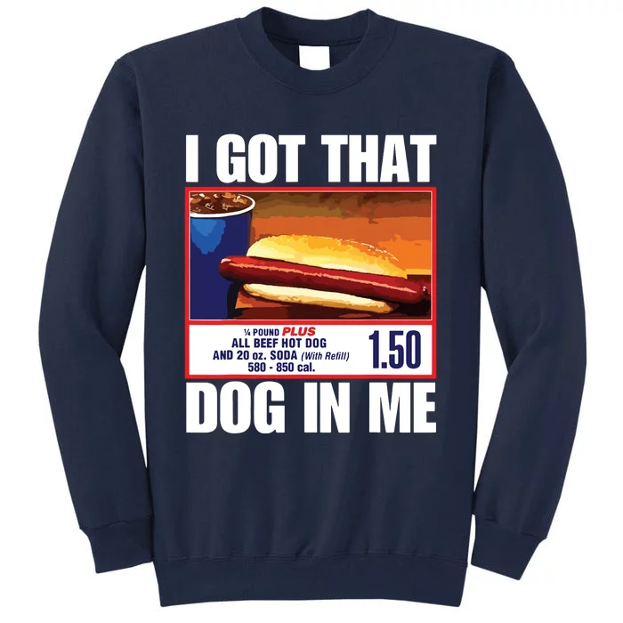 I Got That Dog In Me Funny Hotdogs Tall Sweatshirt