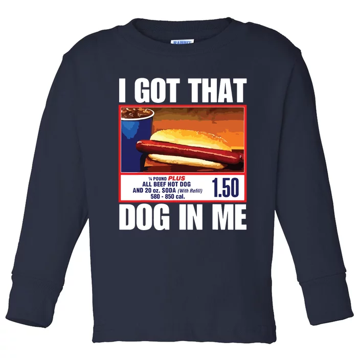 I Got That Dog In Me Funny Hotdogs Toddler Long Sleeve Shirt